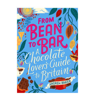 From Bean to Bar Hardback Book - Andrew Baker