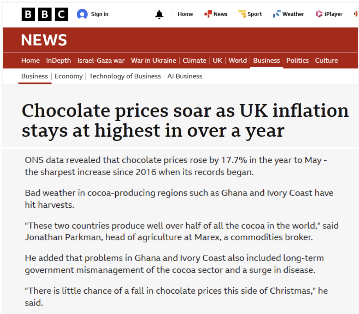 Chocolate prices soar as UK inflation stays at highest in over a year Chocolate prices in the UK rose at the fastest pace on record in May as the overall cost of food continued to climb, official figures suggest.  ONS data revealed that chocolate prices rose by 17.7% in the year to May - the sharpest increase since 2016 when its records began. Bad weather in cocoa-producing regions such as Ghana and Ivory Coast have hit harvests. 